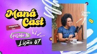 PROPÓSITO E CHAMADO NA ADOLESCÊNCIA (CLÁUDIA ALVES) | Maná Cast #Ep16