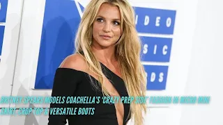 Britney Spears Models Coachella’s ‘Crazy Prep Side’ Fashion in Micro Mini Skirt, Britney Spears