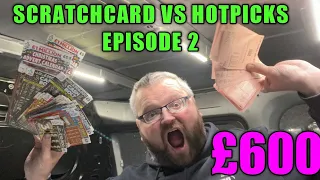 HOTPICKS VS SCRATCHCARDS EPISODE 2