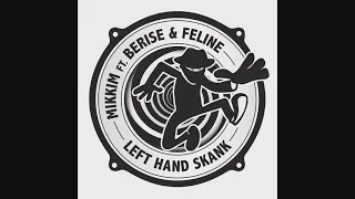 MikkiM Ft. Berise & Feline - Left Hand Skank