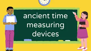 ancient time measuring devices