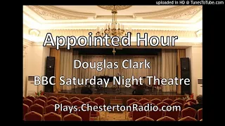 Appointed Hour - Douglas Clark - BBC Saturday Night Theatre