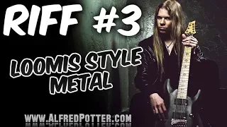 Riff #3 - Simple Loomis Style Metal Riff