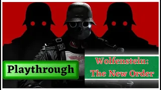 Wolfenstein: The New Order - FULL GAME Playthrough - No Commentary