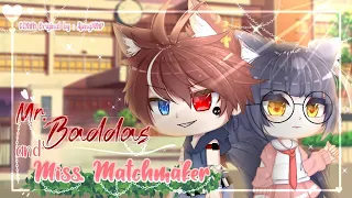 ✨Mr. Badass and Miss MatchMaker ✨ || GCMM || Gacha Club Mini Movie || WARN: BAD GRAMMAR-