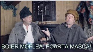 BOIER MOFLEA - EP 2 POARTĂ MASCĂ!