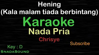 HENING-Kala malam tiada berbintang-Nostalgia-Chrisye |KARAOKE NADA PRIA-Male-Cowok-Laki-laki@ucokku