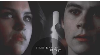 Stiles and Hayden (+ Lydia) * Let Me Go