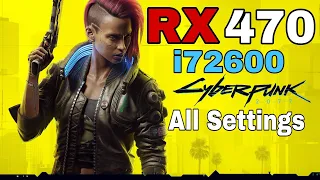 AMD RX 470  | Cyberpunk 2077 | All Settings 1080p ft i7 2600