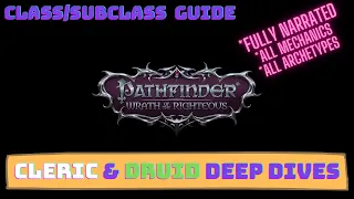 Pathfinder Wraith of the Righteous Classes Guide - Cleric & Druid Deep Dive - Mechanics & Archetypes