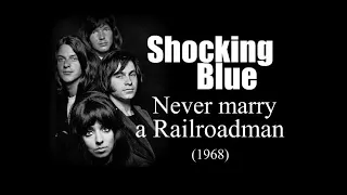 Shocking Blue - Never marry a Railroadman (1968)