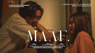 "MAAF." (A THRILLER SHORT FILM) DIRECTED BY ROBBI BAYAW | IN ASSOCIATION WITH WISANAWISA