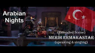 (Extended Scene) Arabian Nights [2019] - Turkish