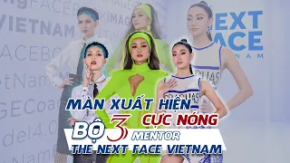 MÀN XUẤT HIỆN CỰC NÓNG CỦA BỘ 3 MENTOR TẠI THE NEXT FACE VIETNAM