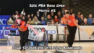 2016 PBA Bear Open Match #2 - John Szczerbinski V.S. Josh Blanchard