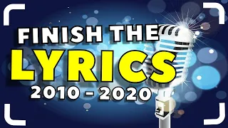 Finish The Lyrics Challenge | Most Popular Songs of 2010 - 2020 | MUSIC QUIZ