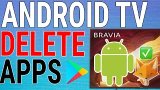 How To Delete Apps On Android TV