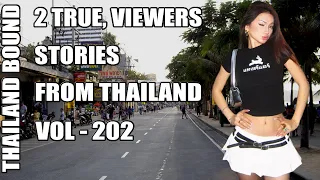 2 VIEWERS STORIES  FROM BANGKOK, THAILAND – VOL 202