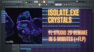 Isolate.exe - Crystals FL STUDIO REMAKE (+FLP)