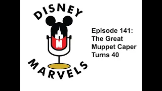 Episode 141 - Great Muppet Caper Turns 40!