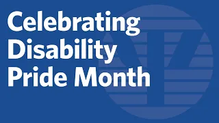 Celebrating Disability Pride Month