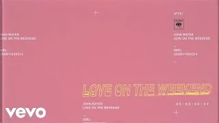 John Mayer - Love on the Weekend (Official Audio)