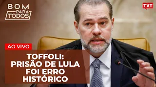 Toffoli anula provas e diz que prisão de Lula foi erro histórico