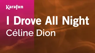 I Drove All Night - Céline Dion | Karaoke Version | KaraFun