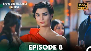 Brave and Beautiful in Hindi - Episode 8 Hindi Dubbed (FULL HD)