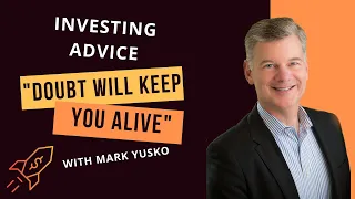 Mark Yusko Reveals Shocking Trick To Survive Investing: The Power Of Doubt!