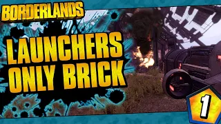 Borderlands | Launchers Only Brick Funny Moments And Drops | Day #1