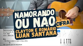 Namorando ou Não - Clayton e Romário e Luan Santana - Aprender a tocar - Cifra - Violão