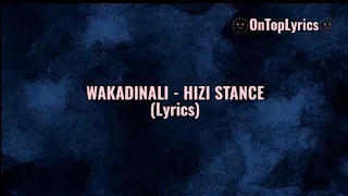 Wakadinali - Hizi Stance (Lyrics)