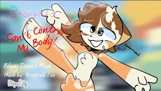 CAN'T CONTROL MY BODY! • Animation Meme Original (Bluey Dance Mode)