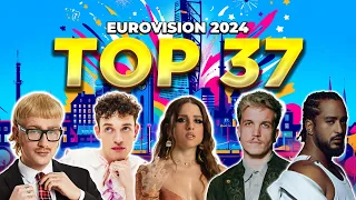 *** TOP 37: EUROVISION 2024*** | Eurovision 2024 top 37 before show