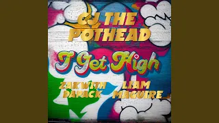 I Get High (feat. LIAM MAGUIRE & ZAKWITHDAPACK)