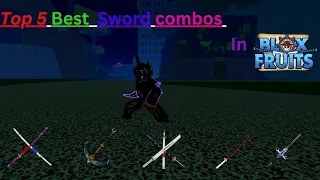Top 5 Best sword combos|blox fruits|sword stats