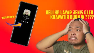 TAKUT LAYAR BURN-IN ?? // PERHATIKAN 10 HAL INI !!