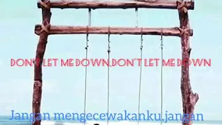 Lirik dan terjemahan The Beatles-Don't Let Me Down