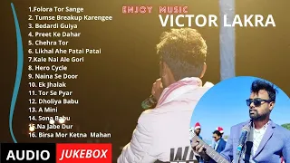 VICTOR LAKRA JUKEBOX || @VictorLakraOfficial SUPERHIT SADRI SONGS