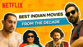 Best Indian Movies From The Decade | Decade Rewind | Netflix India