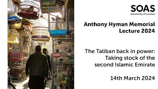 Anthony Hyman Memorial Lecture 2024 - The Taliban back in power