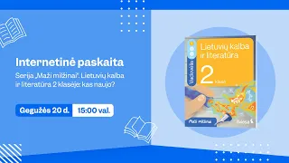 „Maži milžinai“. Lietuvių kalba ir literatūra 2 klasėje: kas naujo?