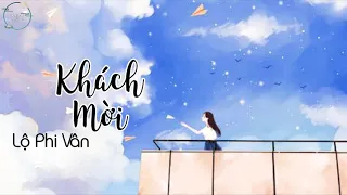 [Vietsub/Pinyin] Khách Mời 嘉宾 - Lộ Phi Văn l路飞文 OST Hôn Lễ Của Em 你的婚礼