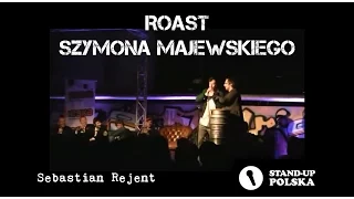 Sebastian Rejent - Roast Szymona Majewskiego (II urodziny Stand-up Polska)