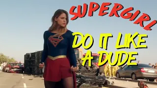 SuperGirl | Do It Like a Dude