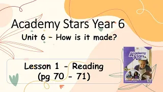 Textbook  Year 6 Academy Stars Unit 6 – How is it made? Lesson 1 page 70 & 71 + answers