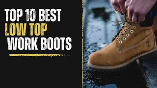 Top 10 Best Low Top Work Boots