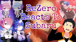 |Rezero reacts to Subaru| |8/?|