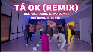 TÁ OK (REMIX) CHOREOGRAPHY - DENNIS, Karol G, Maluma, MC Kevin O Chirs